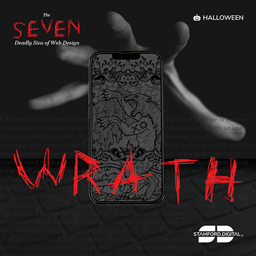 The image is dark, with a shadowy hand coming from the background reaching out to grab a mobile phone. The phone contains a complex patterned image with a bear clawing at something with flames all around. Bold, large, red text is positioned across the bottom of the mobile phone which reads 'WRATH'. Stamford Digital logo is displayed in the bottom right. The image contains the following copy: The Seven Deadly Sins of Web Design Halloween Pride Tim Baker Posts and articles about software, technology and marketing.